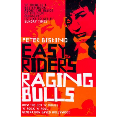 Peter Biskind - Easy Riders, Raging Bulls