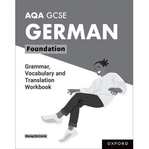 Morag Mccrorie - AQA GCSE German: AQA GCSE German Foundation Grammar, Vocabulary and Translation Workbooks