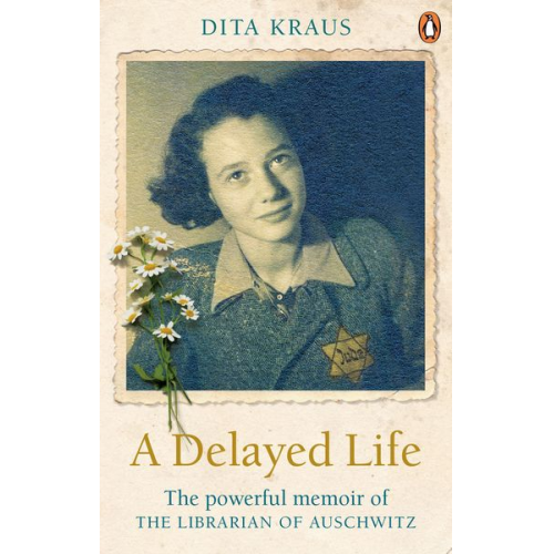 Dita Kraus - A Delayed Life