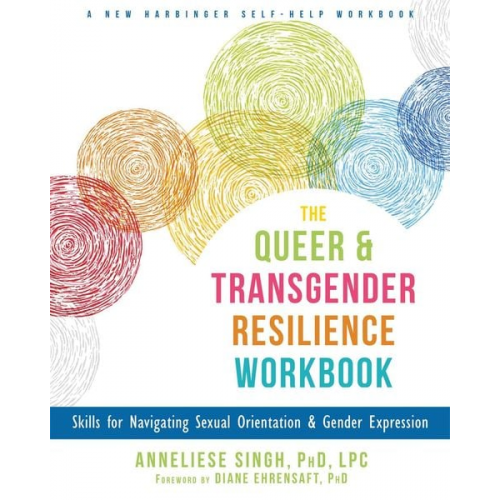 Anneliese Singh - The Queer and Transgender Resilience Workbook