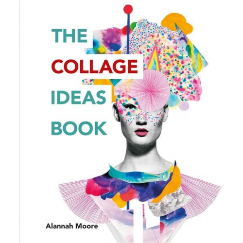 Alannah Moore - The Collage Ideas Book