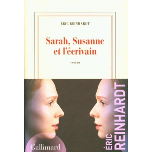 Eric Reinhardt - Sarah, Susanne et l'écrivain