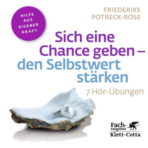 Friederike Potreck-Rose - Sich eine Chance geben - den Selbstwert stärken