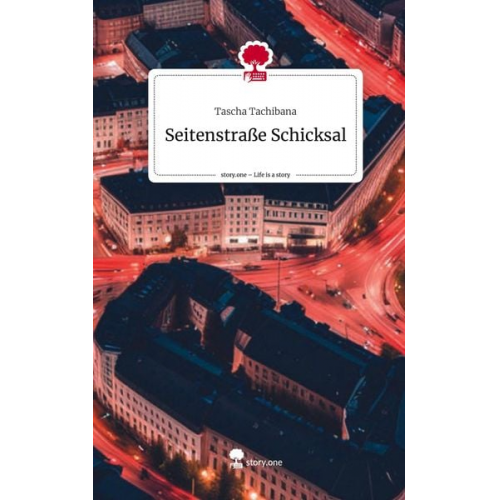 Tascha Tachibana - Seitenstraße Schicksal. Life is a Story - story.one