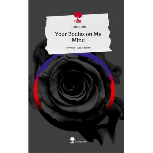Kiana Dark - Your Bodies on My Mind. Life is a Story - story.one