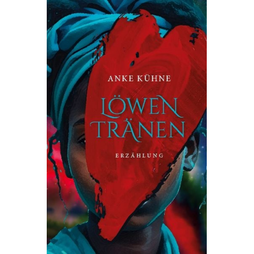 Anke Kühne - Löwentränen