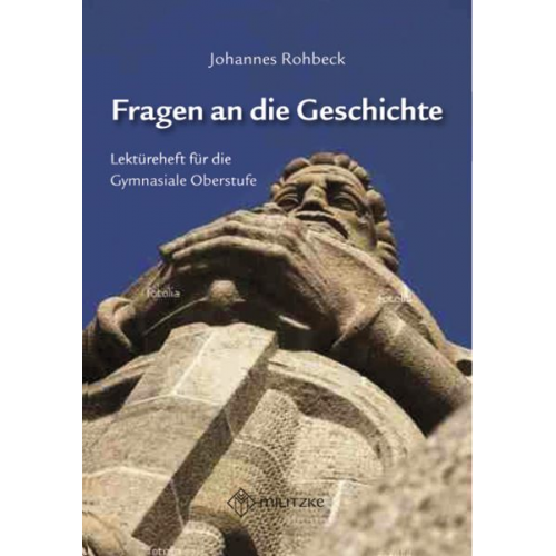 Johannes Rohbeck - Rohbeck, J: Fragen an die Geschichte