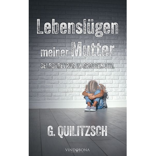 G. Quilitzsch - Lebenslügen meiner Mutter