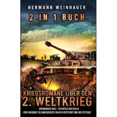 Hermann Weinhauer - 2 in 1 Buch - Kriegsromane über den 2. Weltkrieg