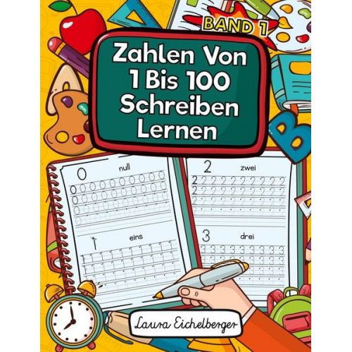 Laura Eichelberger - Zahlen Von 1 Bis 100 Schreiben Lernen