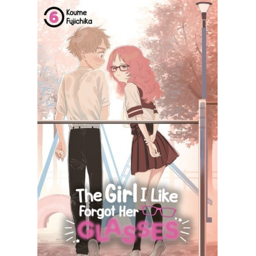 Koume Fujichika - The Girl I Like Forgot Her Glasses – Band 06 (deutsche Ausgabe)