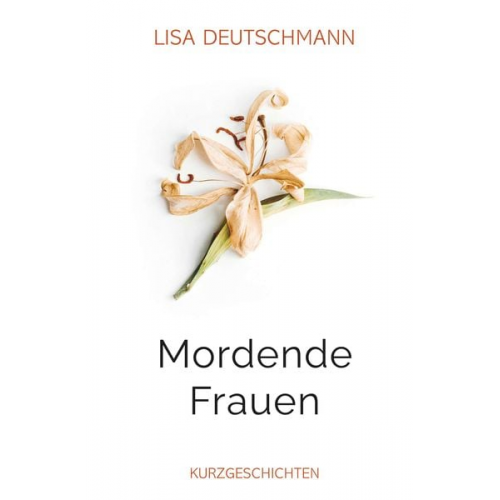 Lisa Deutschmann - Mordende Frauen