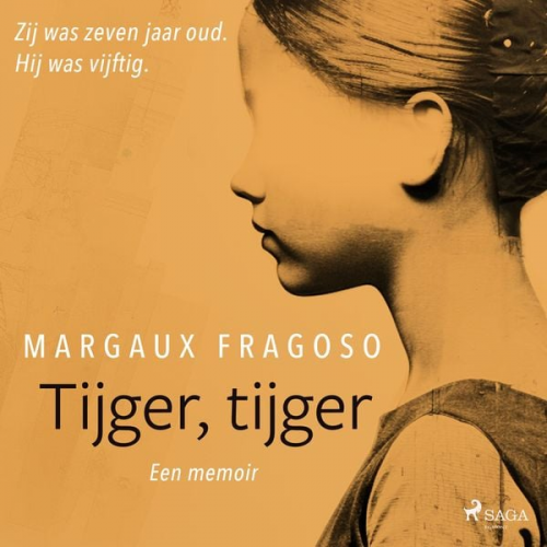 Margaux Fragoso - Tijger, tijger: Zij was zeven jaar oud. Hij was vijftig. Een memoir.