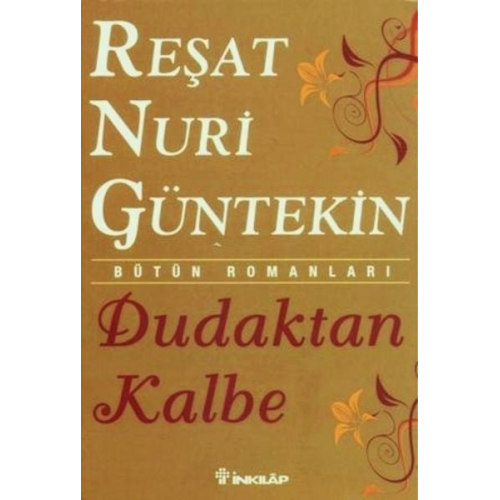 Resat Nuri Güntekin - Dudaktan Kalbe