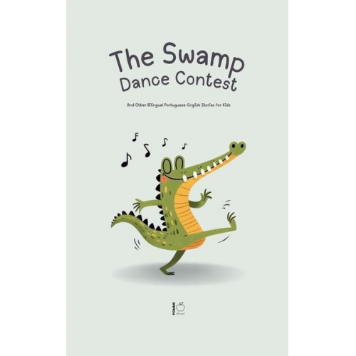 Pomme Bilingual - The Swamp Dance Contest And Other Bilingual Portuguese-English Stories for Kids