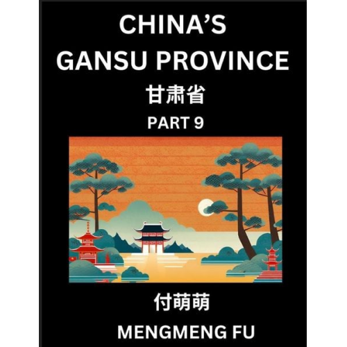 Mengmeng Fu - China's Gansu Province (Part 9)- Learn Chinese Characters, Words, Phrases with Chinese Names, Surnames and Geography