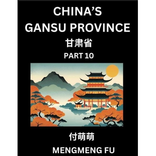 Mengmeng Fu - China's Gansu Province (Part 10)- Learn Chinese Characters, Words, Phrases with Chinese Names, Surnames and Geography