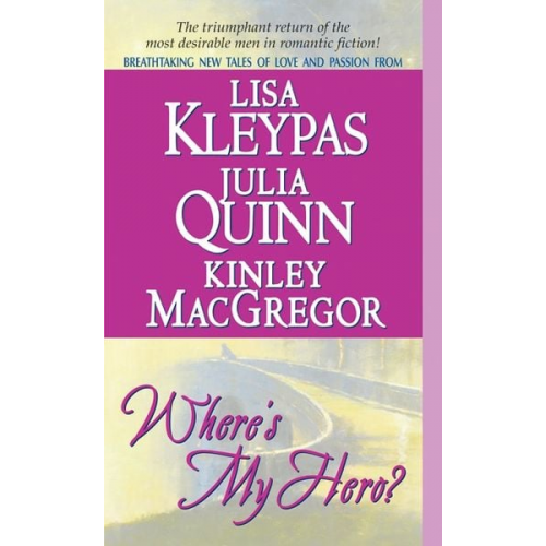 Lisa Kleypas Kinley MacGregor Julia Quinn - Where's My Hero?