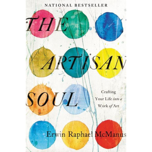 Erwin Raphael McManus - The Artisan Soul