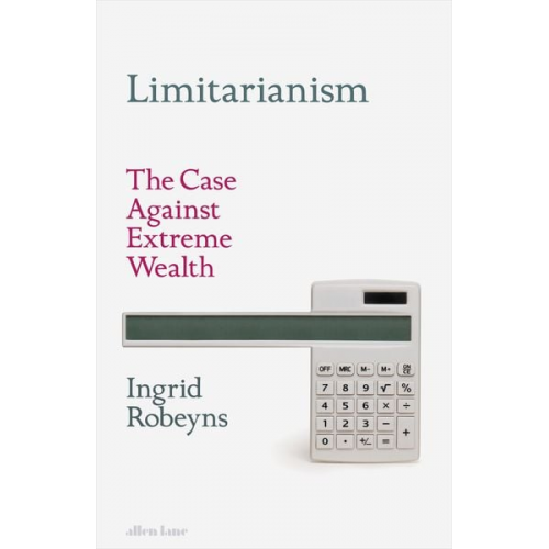 Ingrid Robeyns - Limitarianism