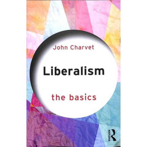 John Charvet - Liberalism