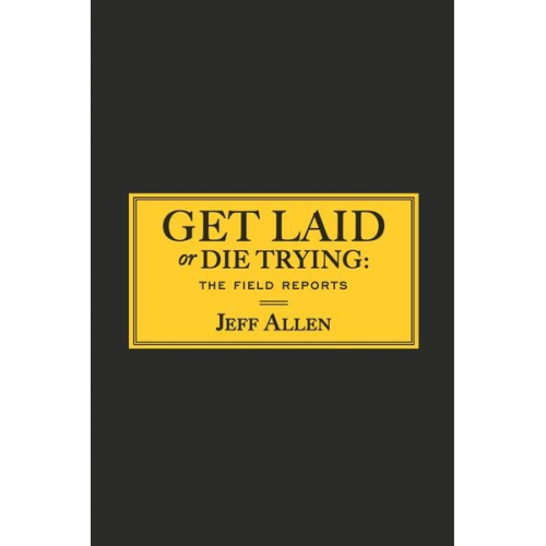 Jeff Allen - Get Laid or Die Trying