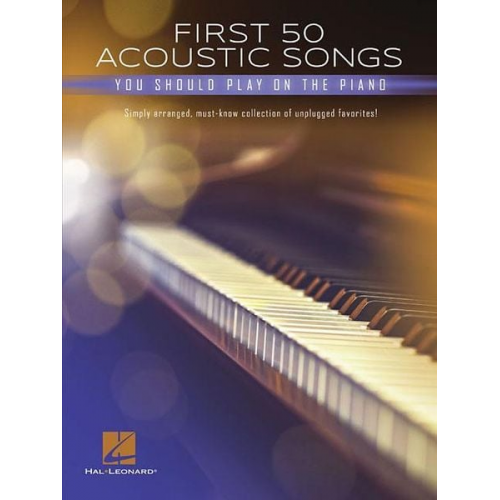 Hal Leonard Corp. (COR) - First 50 Acoustic Songs You Should Play on Piano