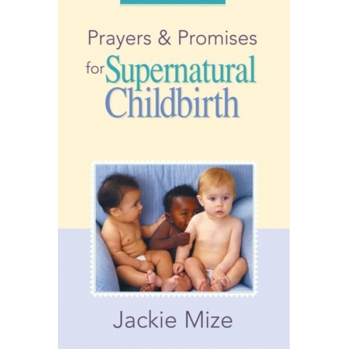 Jackie Mize - Prayers and Promises for Supernatural Childbirth