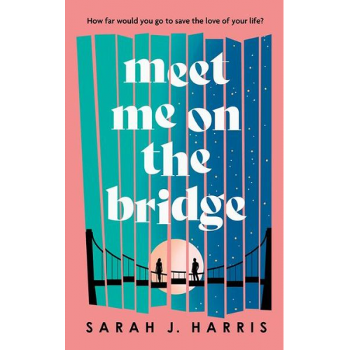 Sarah J. Harris - Meet Me on the Bridge