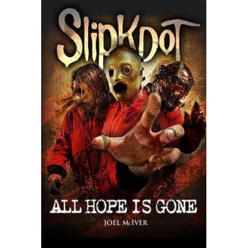 Joel McIver - Slipknot: All Hope Is Gone