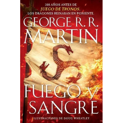 George R.R. Martin - Fuego Y Sangre / Fire & Blood: 300 Years Before a Game of Thrones