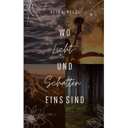 Alina Melzl - Wo Licht und Schatten Eins sind