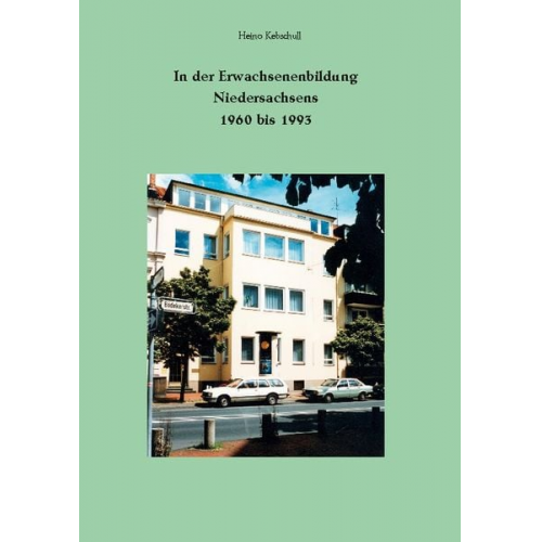 Heino Kebschull - In der Erwachsenenbildung Niedersachsens 1960 bis 1993