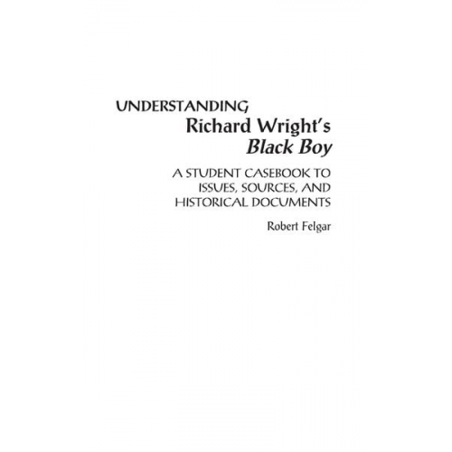 Robert Felgar - Understanding Richard Wright's Black Boy