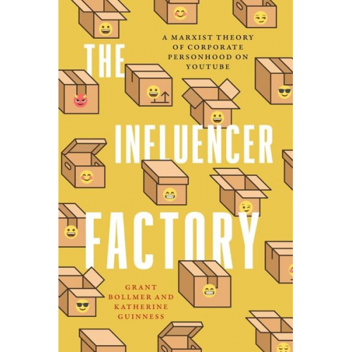 Grant Bollmer Katherine Guinness - The Influencer Factory