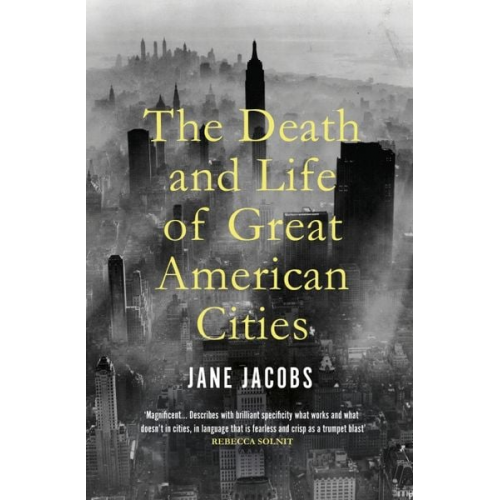 Jane Jacobs - The Death and Life of Great American Cities