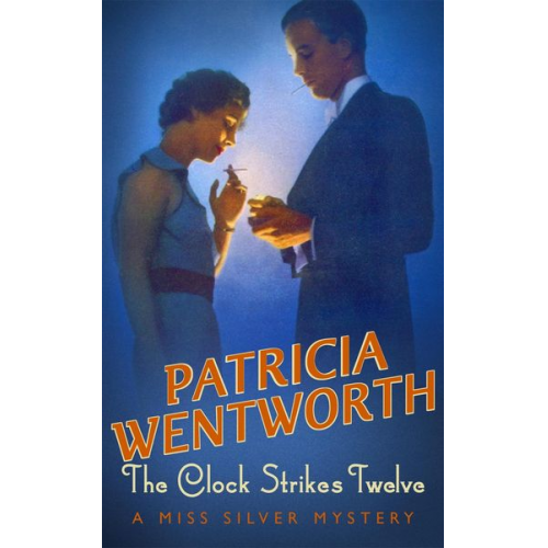 Patricia Wentworth - The Clock Strikes Twelve