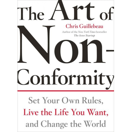 Chris Guillebeau - The Art of Non-Conformity