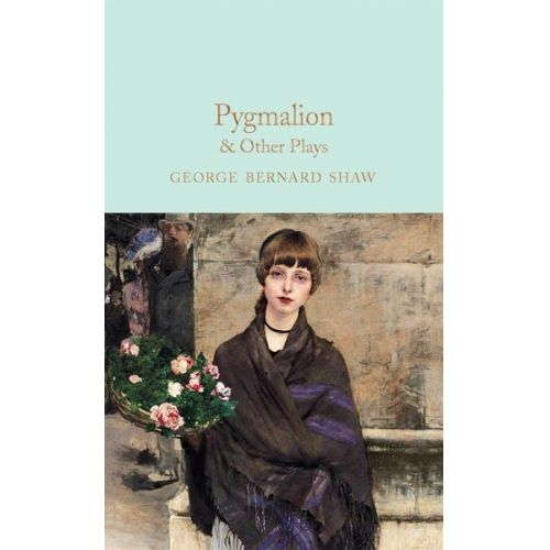 George Bernard Shaw - Pygmalion & Other Plays