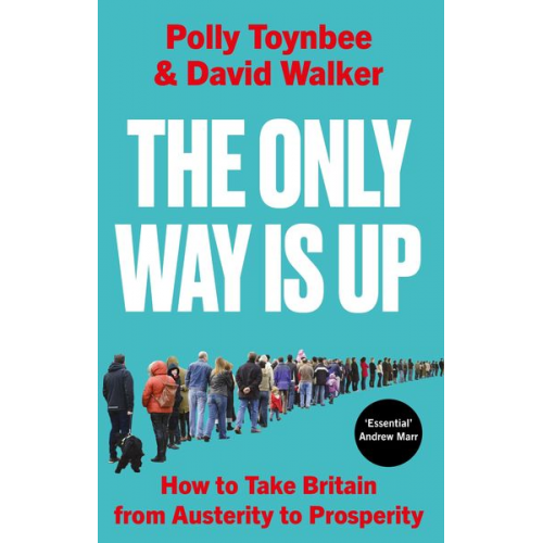 David Walker Polly Toynbee - The Only Way Is Up