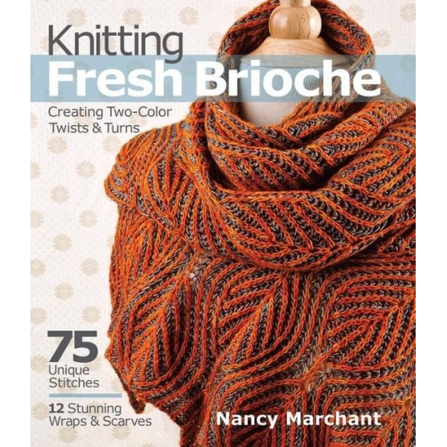 Nancy Marchant - Knitting Fresh Brioche