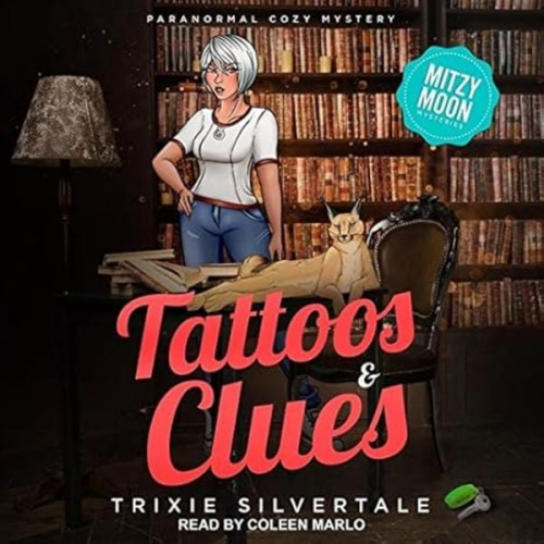 Trixie Silvertale - Tattoos & Clues Lib/E: Paranormal Cozy Mystery