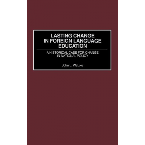 John Watzke - Lasting Change in Foreign Language Education