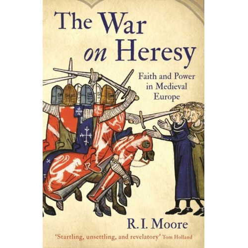 R. I. Moore - The War On Heresy