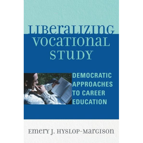 Emery J. Hyslop-Margison - Liberalizing Vocational Study