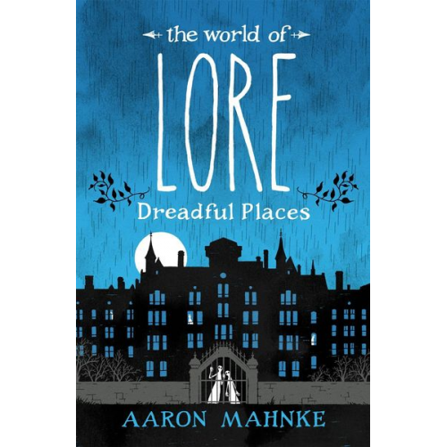 Aaron Mahnke - The World of Lore, Volume 3: Dreadful Places