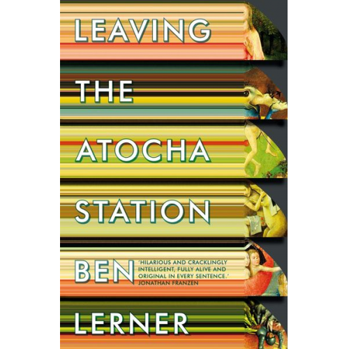 Ben Lerner - Leaving the Atocha Station