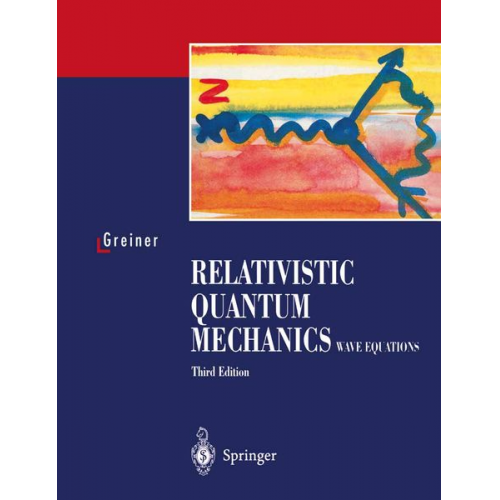 Walter Greiner - Relativistic Quantum Mechanics. Wave Equations