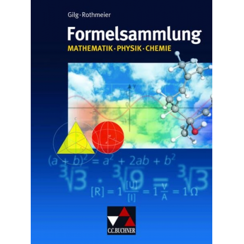 Andreas Gilg Günter Rothmeier Wolfgang Reusch - Formelsammlung Mathematik - Physik - Chemie