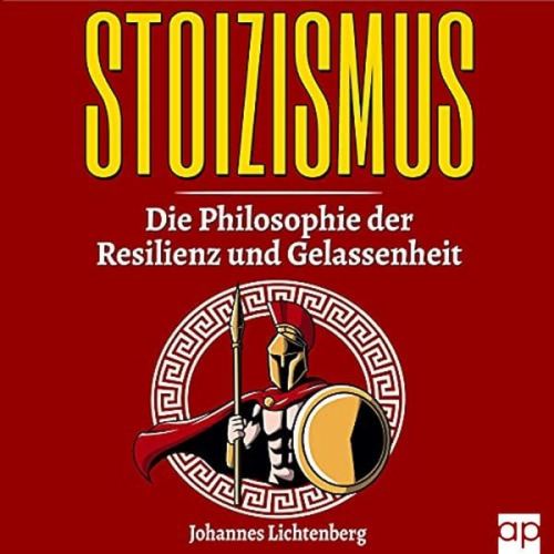 Johannes Lichtenberg - STOIZISMUS - Die Philosophie der Resilienz und Gelassenheit